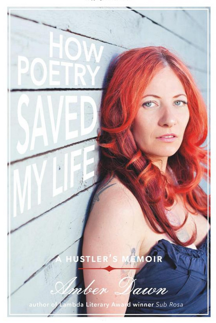 How Poetry Saved My Life by Amber Dawn