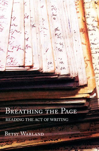 Breathing the Page: Reading the Act of Writing