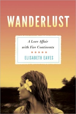 Wanderlust by Elisabeth Eaves
